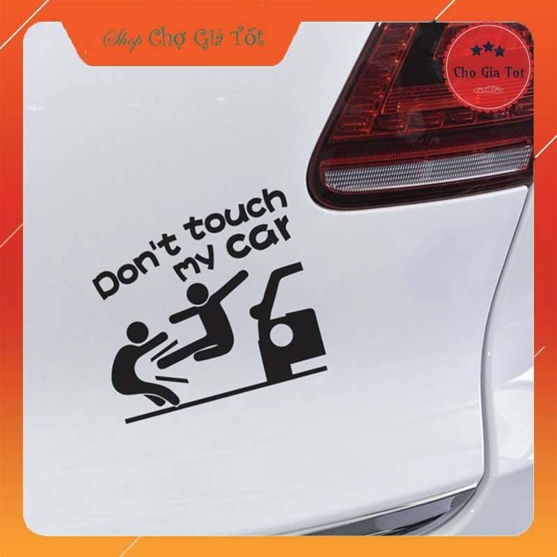 Decal dán ô tô vui nhộn ĐỪNG SỜ XE EM Don't Touch My Car