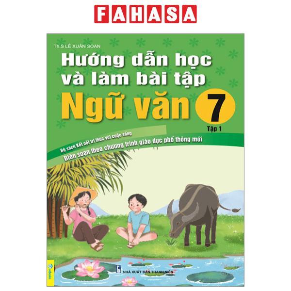Hướng Dẫn Học Và Làm Bài Tập Ngữ Văn 7 - Tập 1