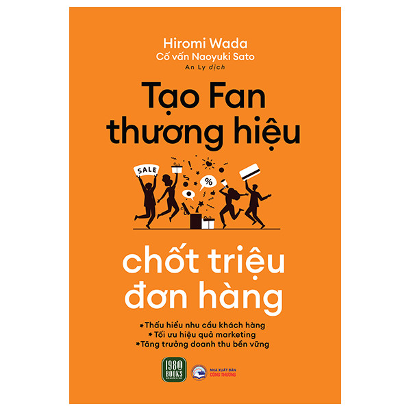 Tạo Fan Thương Hiệu - Chốt Triệu Đơn Hàng -  Hiromi Wada, Naoyuki Sa to - An Ly dịch - (bìa mềm)