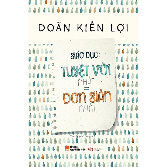 Combo Sách Nuôi Dạy Con Hiệu Quả: Giáo Dục: Tuyệt Vời Nhất = Đơn Giản Nhất + Người Mẹ Tốt Dạy Ra Đứa Trẻ Tốt / Sách Làm Cha Mẹ Hay