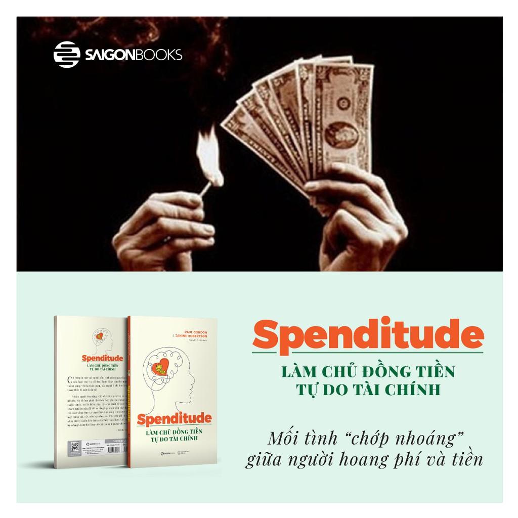 Spenditude: Làm chủ đồng tiền, tự do tài chính - Tác giả Janine Robertson , Paul Gordon