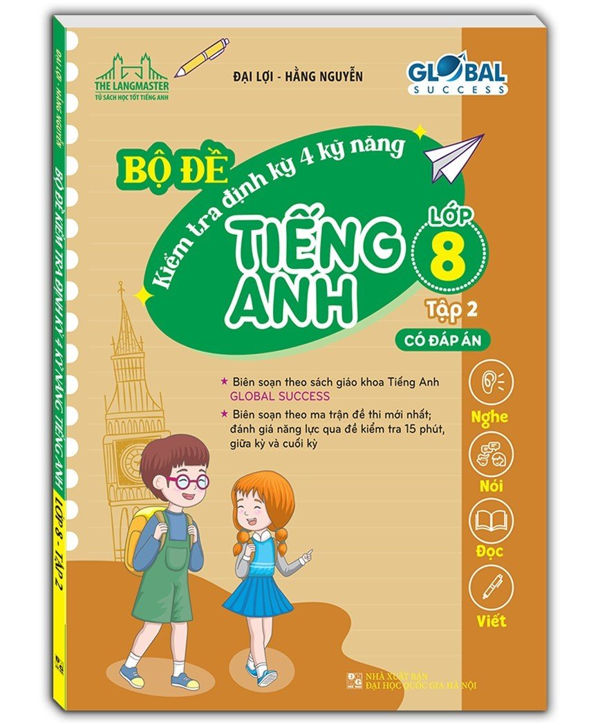 GLOBAL SUCCESS - Bộ đề kiểm tra định kỳ 4 kỹ năng tiếng anh lớp 8 tập 2