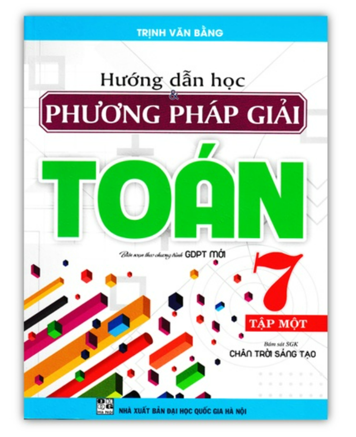 Sách - Hướng Dẫn Học & Phương Pháp Giải Toán Lớp 7 - Tập 1