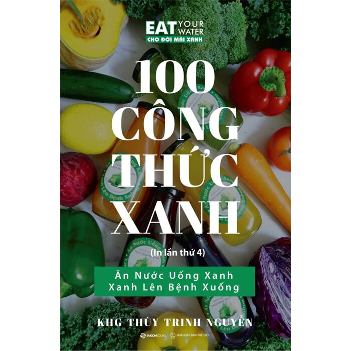 100 Công Thức Xanh - KHG Thùy Trinh Nguyễn - (bìa mềm)