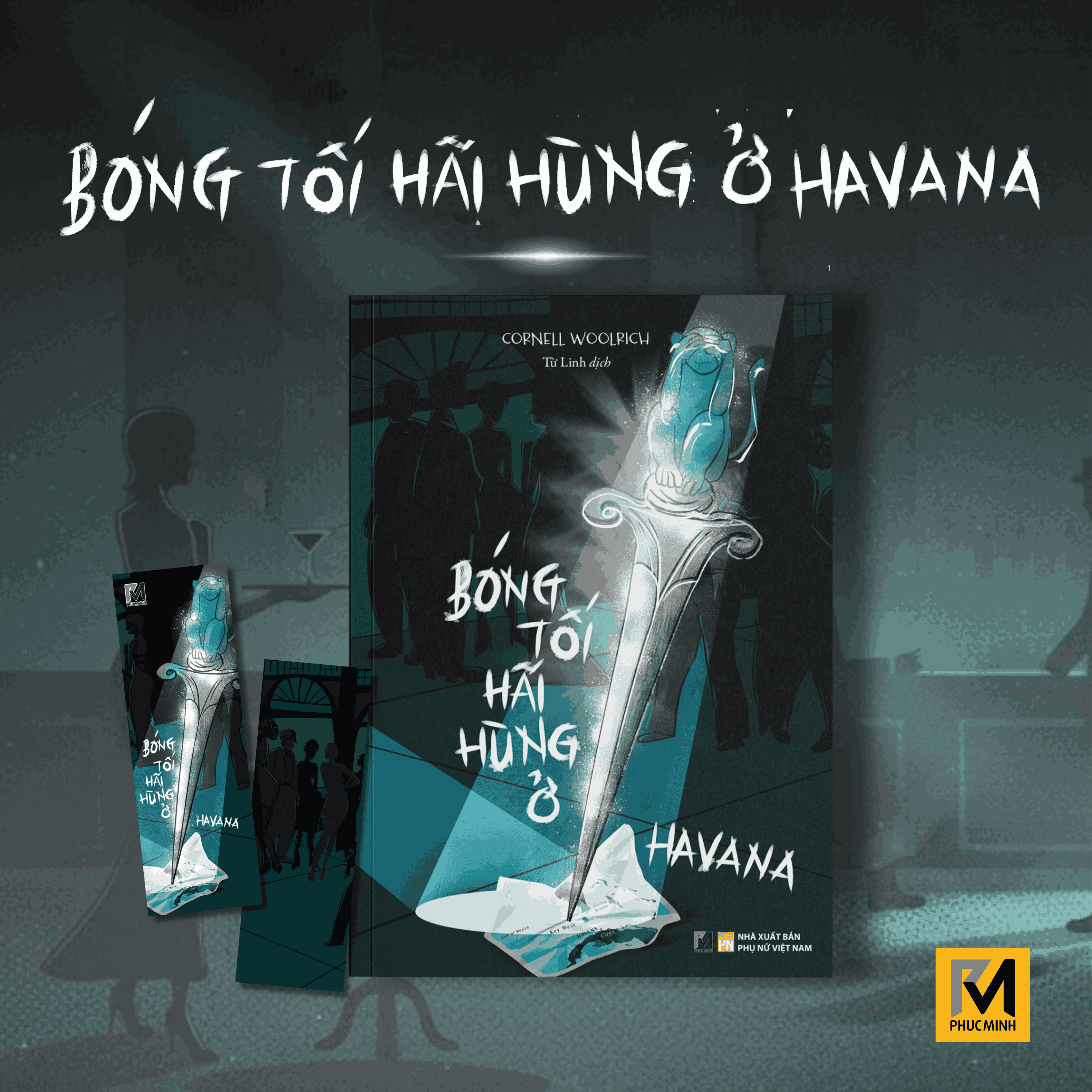 Sách Tiểu Thuyết Trinh Thám - Bóng Tối Hãi Hùng Ở Havana - Cornell Woolrich - Phuc Minh Books