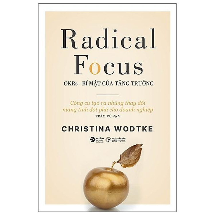 Trạm Đọc | Radical Focus - OKRs - Bí Mật Của Tăng Trưởng