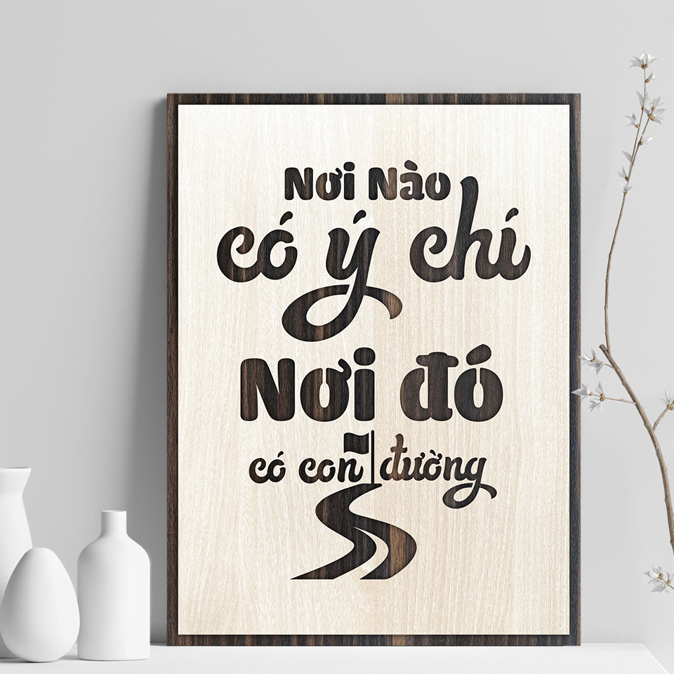 Tranh slogan câu nói tạo động lực TBIG027: Nơi nào có ý chí nơi đó có con đường