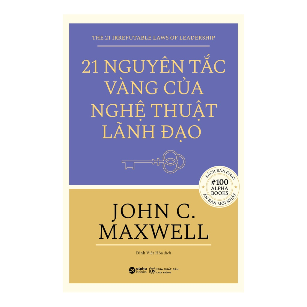 21 Nguyên Tắc Vàng Của Nghệ Thuật Lãnh Đạo Tái Bản 2023 – Bản Quyền