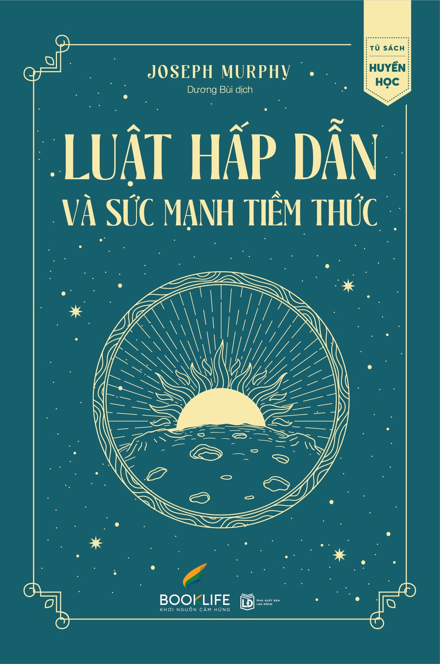 LUẬT HẤP DẪN VÀ SỨC MẠNH TIỀM THỨC - Joseph Murphy - Dương Bùi dịch -