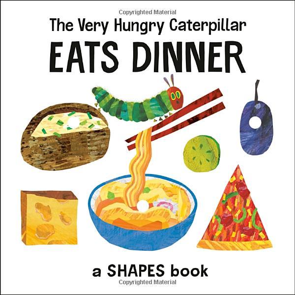 The Very Hungry Caterpillar Eats Dinner: A Shapes Book
