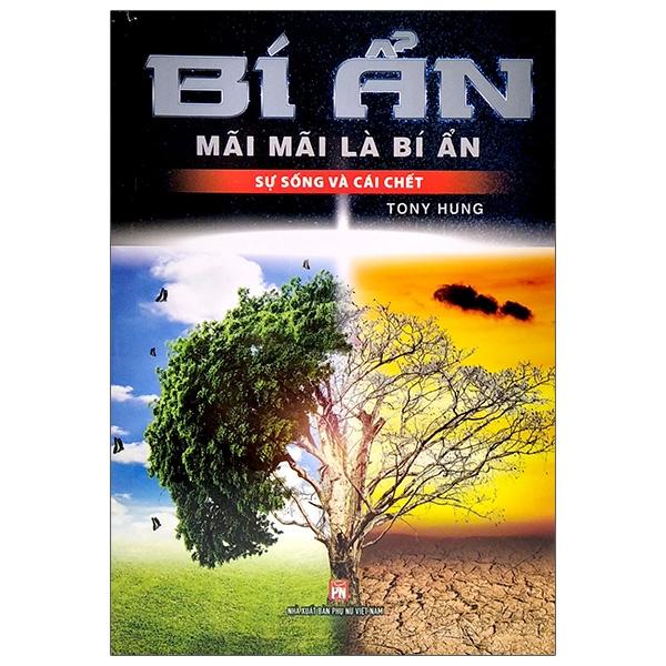 Bí Ẩn Mãi Mãi Là Bí Ẩn - Sự Sống Và Cái Chết