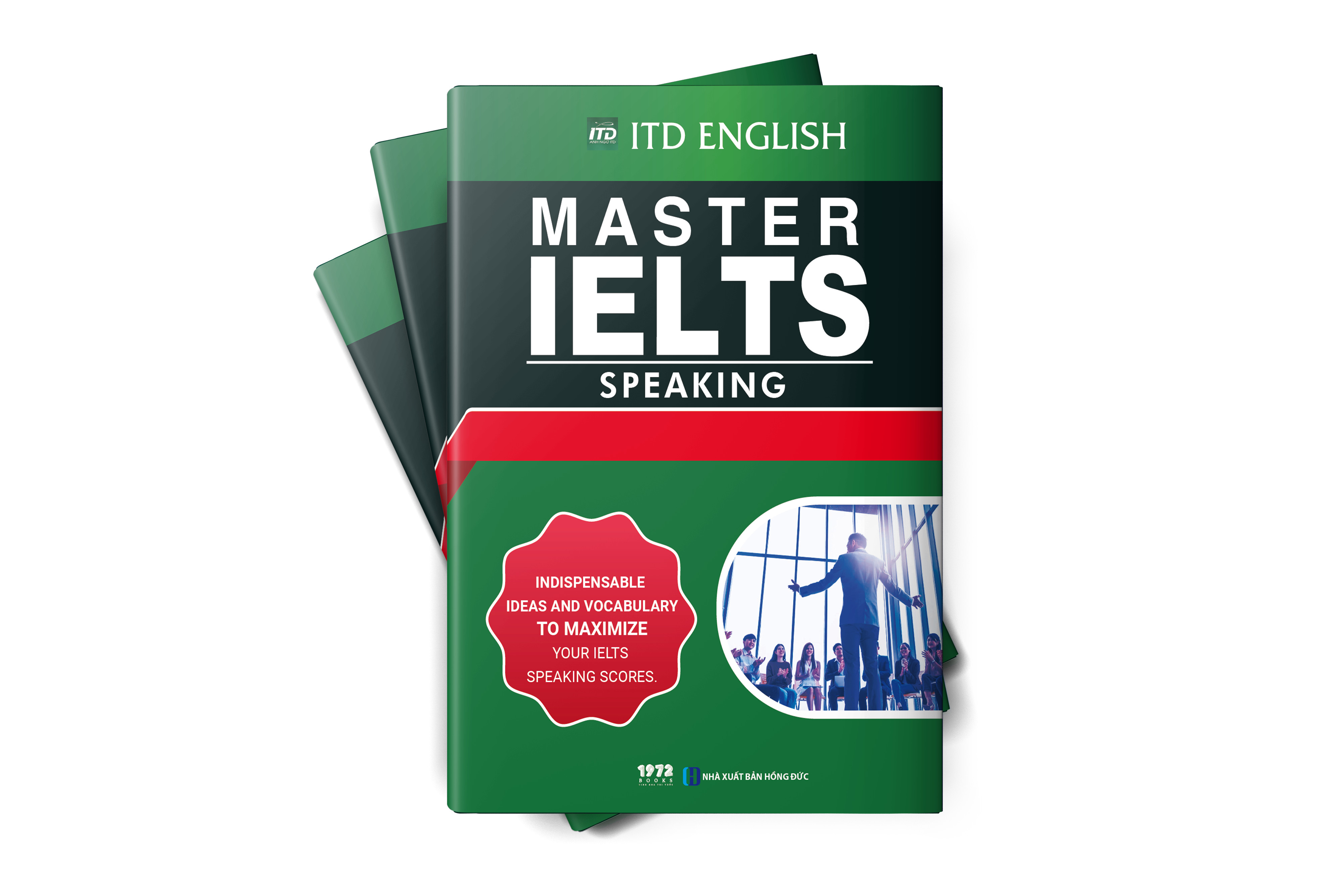 MASTER IELTS: SPEAKING - Indispensable Ideas And Vocabulary To Maximize Your Ielts Speaking Scores