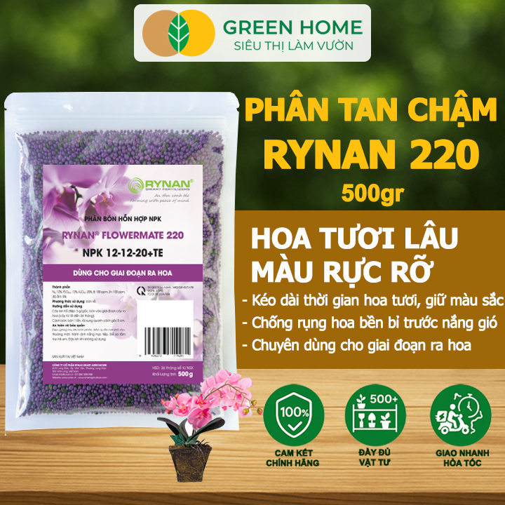 Phân Tan Chậm GreenHome, Rynan 220, Bao 500gr, Dùng Cho Phong Lan Ra Hoa, Hoa Bền Màu