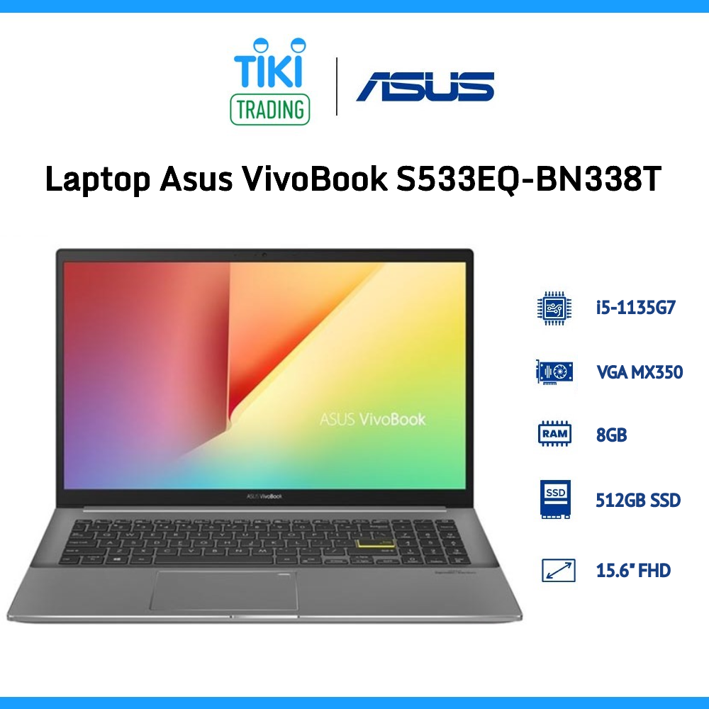 Laptop Asus VivoBook S533EQ-BN338T (Core i5-1135G7/ 8GB DDR4 3200MHz Onboard/ 512GB SSD M.2 PCIE G3X2/ MX350 2GB GDDR5/ 15.6 FHD IPS/ Win10) - Hàng Chính Hãng