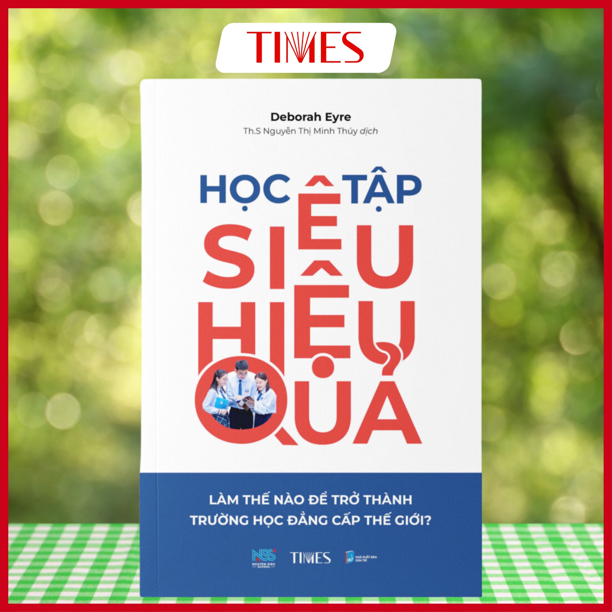 Sách - Học Tập Siêu Hiệu Quả: Làm Thế Nào Để Trở Thành Trường Học Đẳng Cấp Thế Giới?