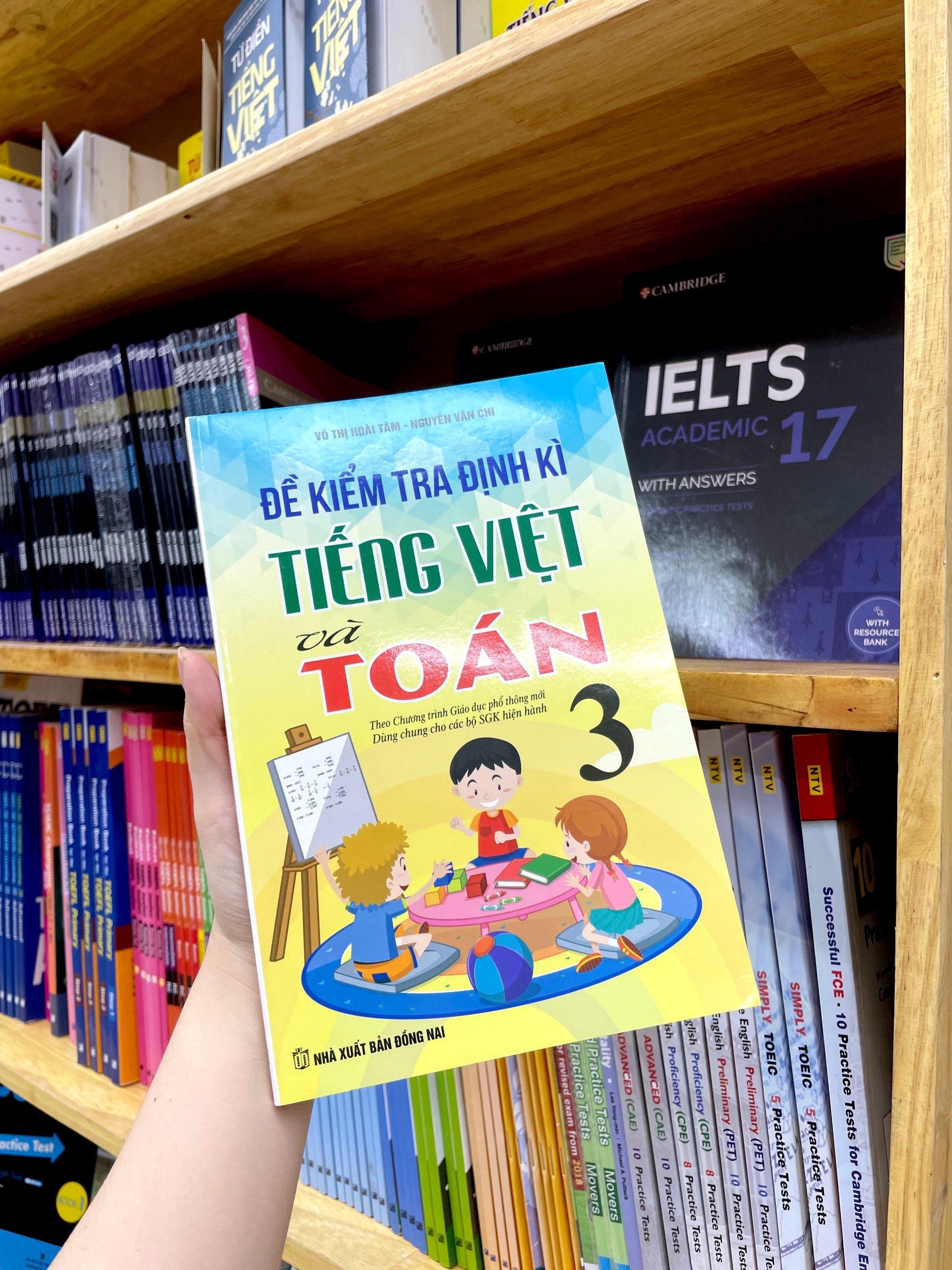 Đề Kiểm Tra Định Kì Tiếng Việt Và Toán 3 (Theo Chương Trình Giáo Dục Phổ Thông Mới - Dùng Chung Cho Các Bộ SGK Hiện Hành)