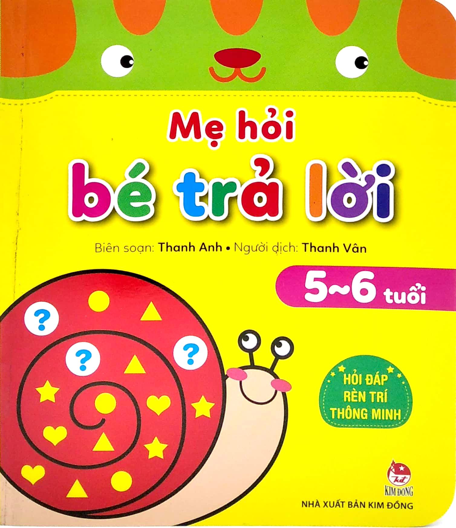 Mẹ Hỏi Bé Trả Lời: Hỏi Đáp Rèn Trí Thông Minh (5-6 Tuổi)