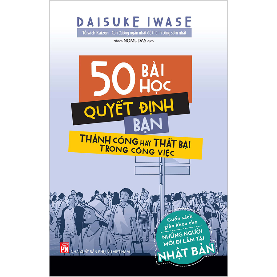 50 Bài Học Quyết  Định Bạn Thành Công Hay Thất Bại Trong Công Việc (Cuốn Sách Giáo Khoa Cho Những Người Mới Đi Làm Tại Nhật Bản)