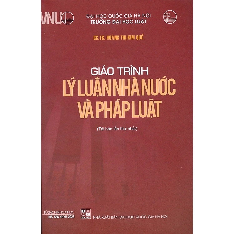 Giáo Trình Lý Luận Nhà Nước Và Pháp Luật (Tái Bản 2023) - GS. TS. Hoàng Thị Kim Quế