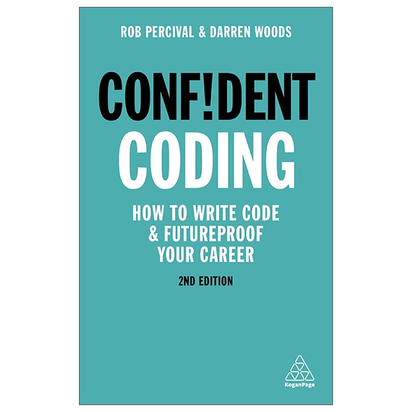 Confident Coding: How To Write Code And Futureproof Your Career (Confident Series)