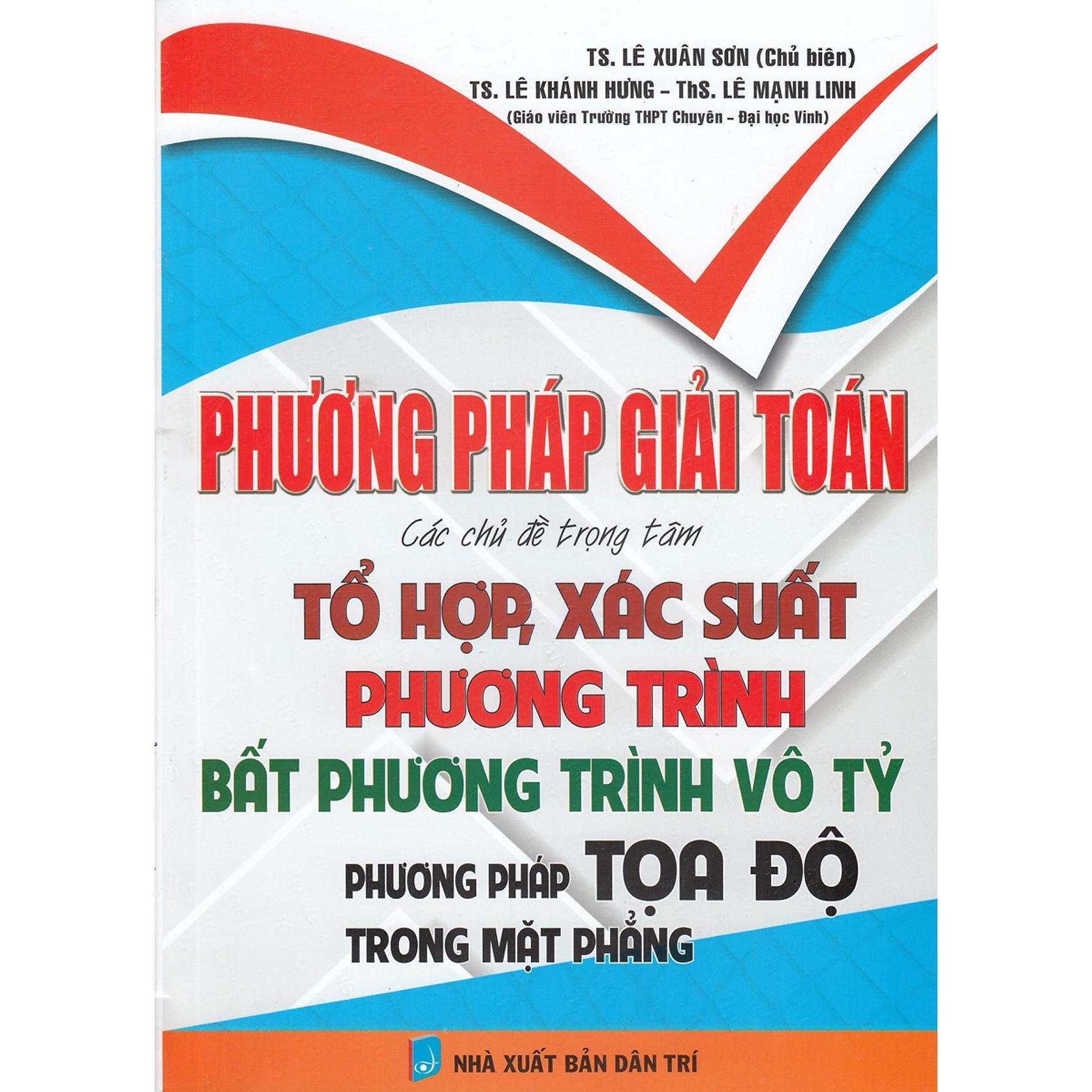 Sách - Phương Pháp Giải Toán Tổ Hợp, Xác Suất - Phương Trình Bất Phương Trình Vô Tỷ - Phương Pháp Tọa Độ Trong Mặt Phẳng - Hồng Ân