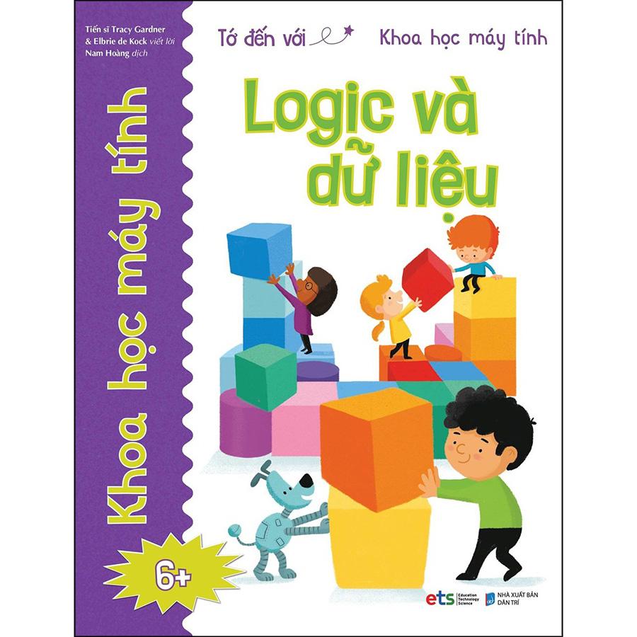 Tớ Đến Với Khoa Học Máy Tính: Logic Và Dữ Liệu