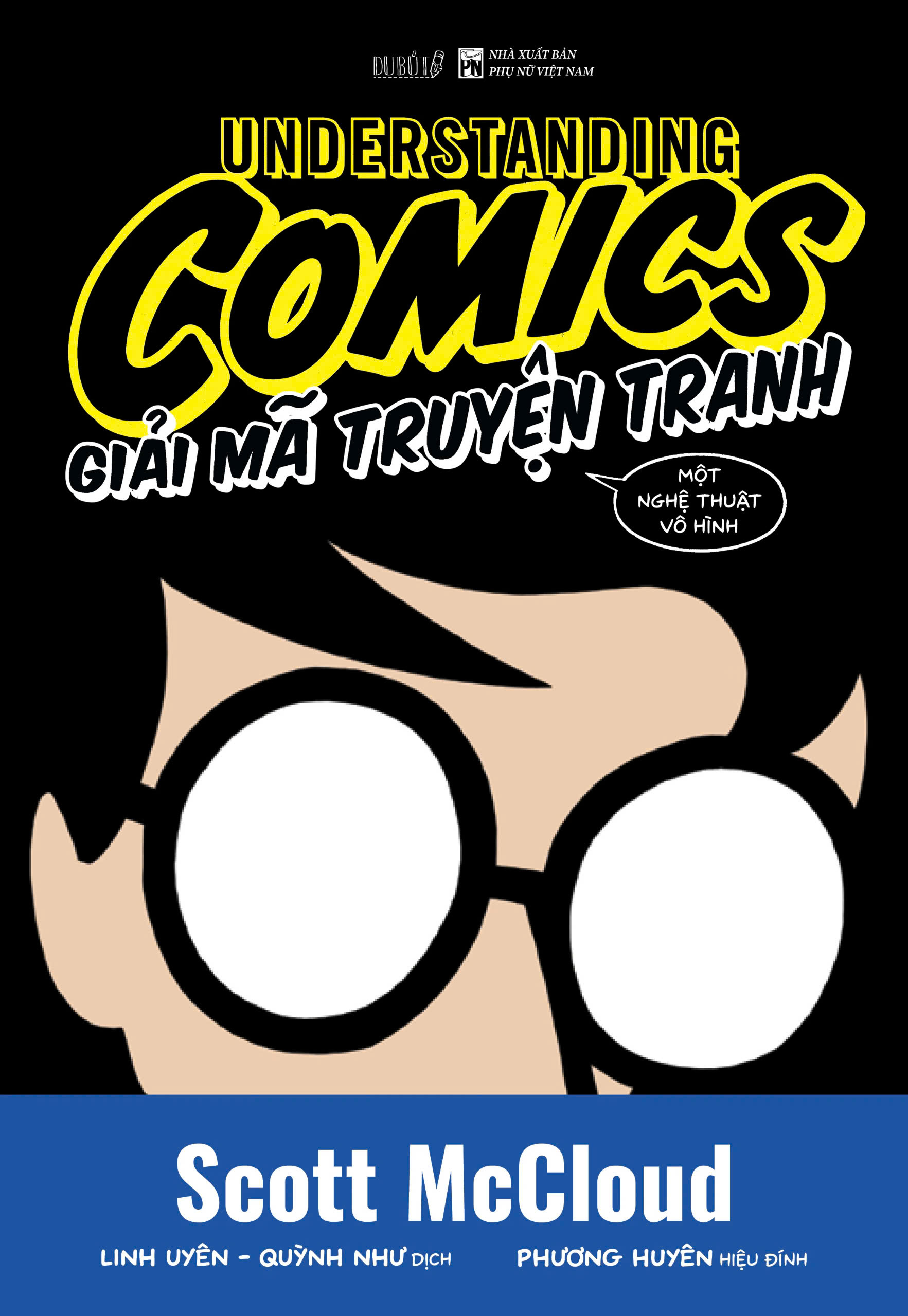 GIẢI MÃ TRUYỆN TRANH - Understanding Comics - Scott McCloud - Linh Uyên, Quỳnh Như dịch - Du Bút
