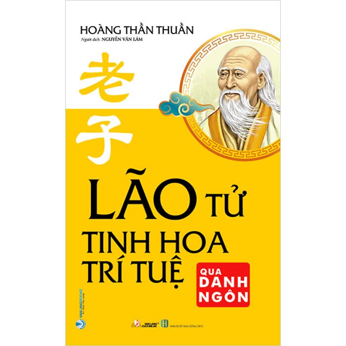 Lão Tử - Tinh Hoa Trí Tuệ Qua Danh Ngôn -  Hoàng Thần Thuần