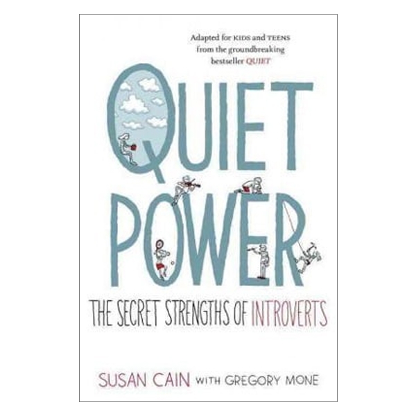 Quiet Power: The Secret Strengths of Introverts