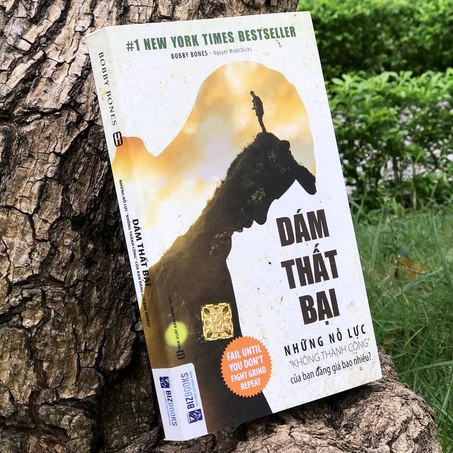 Sách Dám Thất Bại - Những Nỗ Lực "Không Thành Công" Của Bạn Đáng Giá Bao Nhiêu?