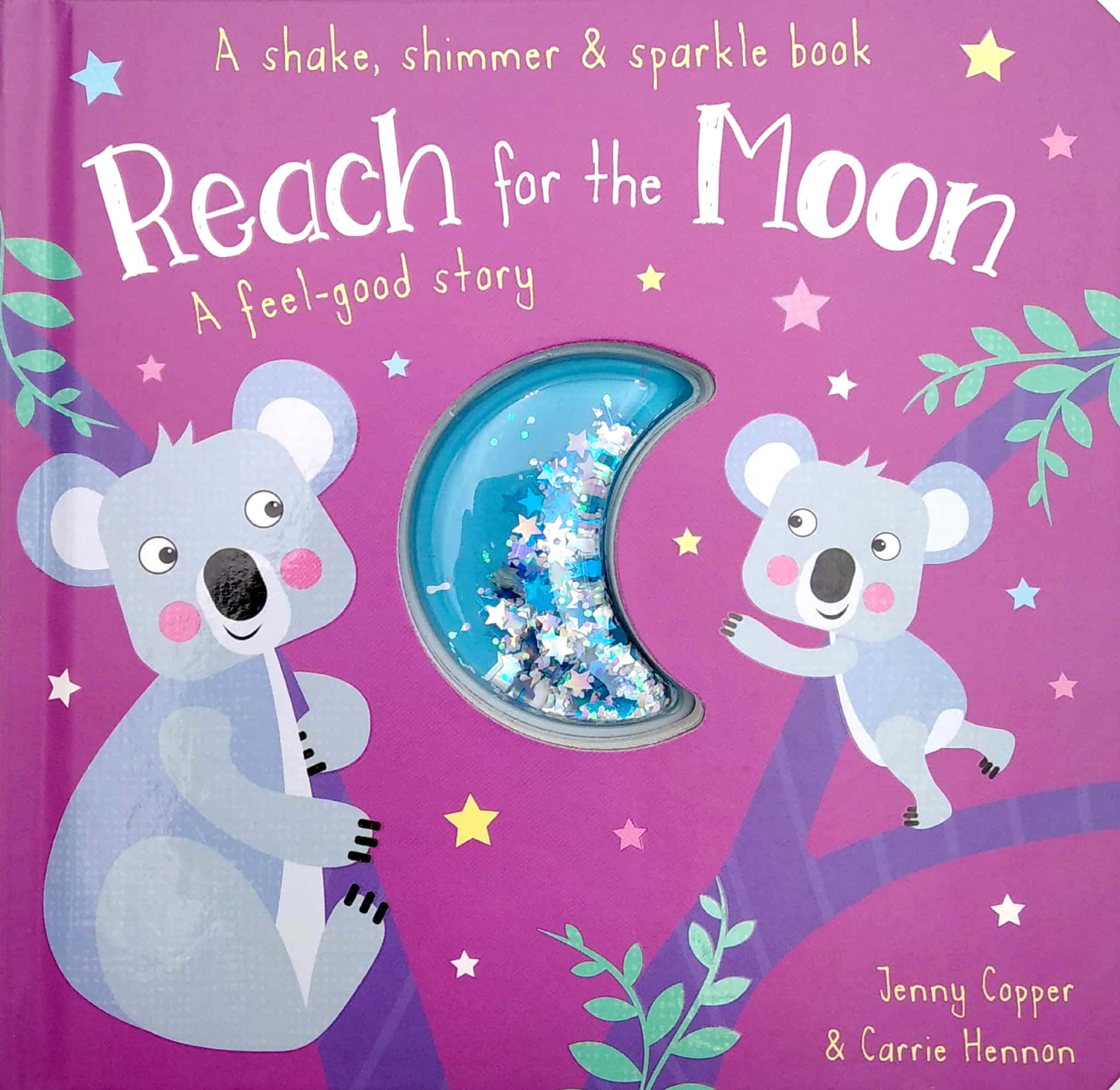 Reach For The Moon (A Shake, Shimmer &amp; Sparkle Book)