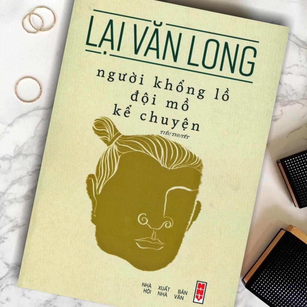 Tiểu Thuyết - Người Khổng Lồ Đội Mồ Kể Chuyện - Lại Văn Long