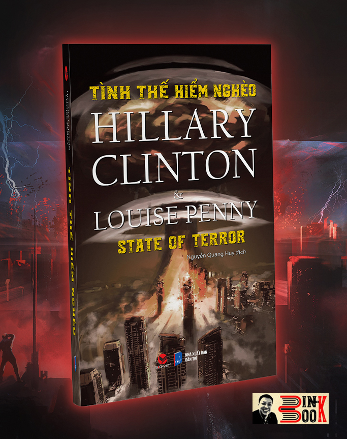 TÌNH THẾ HIỂM NGHÈO – Hillary Rodham Clinton và  Louise Penny – Nguyễn Quang Huy dịch – Bách Việt Books – NXB Dân Trí (bìa mềm)