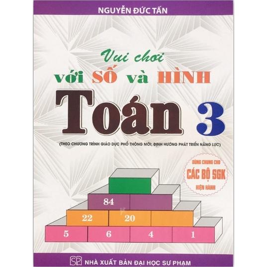 Sách - Vui chơi với Số và Hình Toán 3 Theo Chương Trình GDPT Định hướng phát triển năng lực