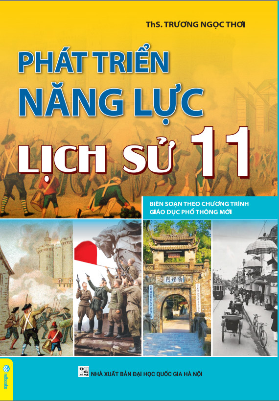 Sách - Phát Triển Năng Lực Lịch Sử 11 - Biên Soạn Theo Chương Trình GDPT Mới - ndbooks