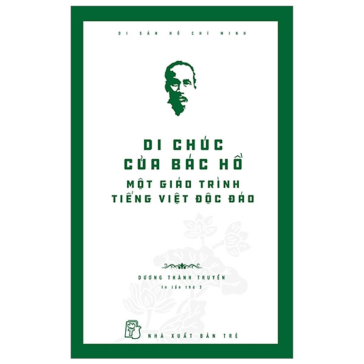 Di Sản Hồ Chí Minh - Di Chúc Của Bác Hồ - Một Giáo Trình Tiếng Việt Độc Đáo - Trẻ