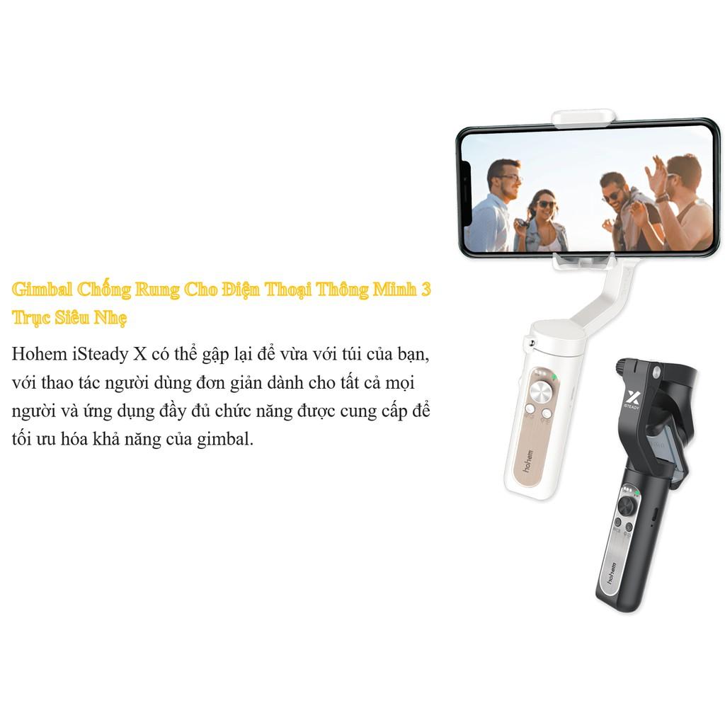 Hohem iSteady X - gimbal chống rung 3 trục cho điện thoại siêu nhỏ, siêu nhẹ. Hàng chính hãng