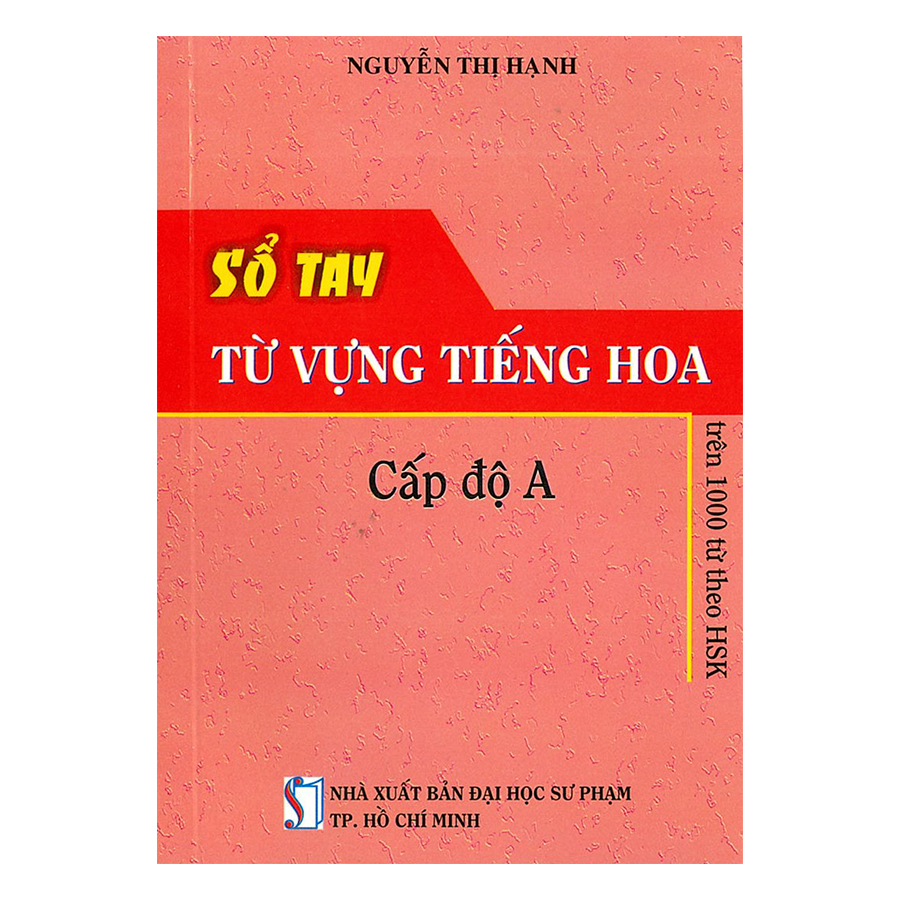 Sổ Tay Từ Vựng Tiếng Hoa - Cấp Độ A