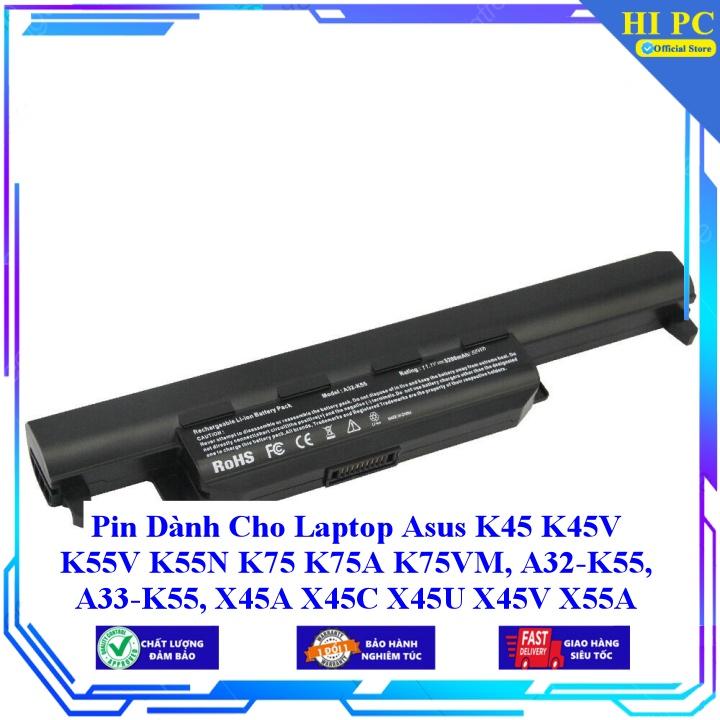 Pin Dành Cho Laptop Asus K45 K45V K55V K55N K75 K75A K75VM, A32-K55, A33-K55, X45A X45C X45U X45V X55A X55C X55VD U57A - Hàng Nhập Khẩu