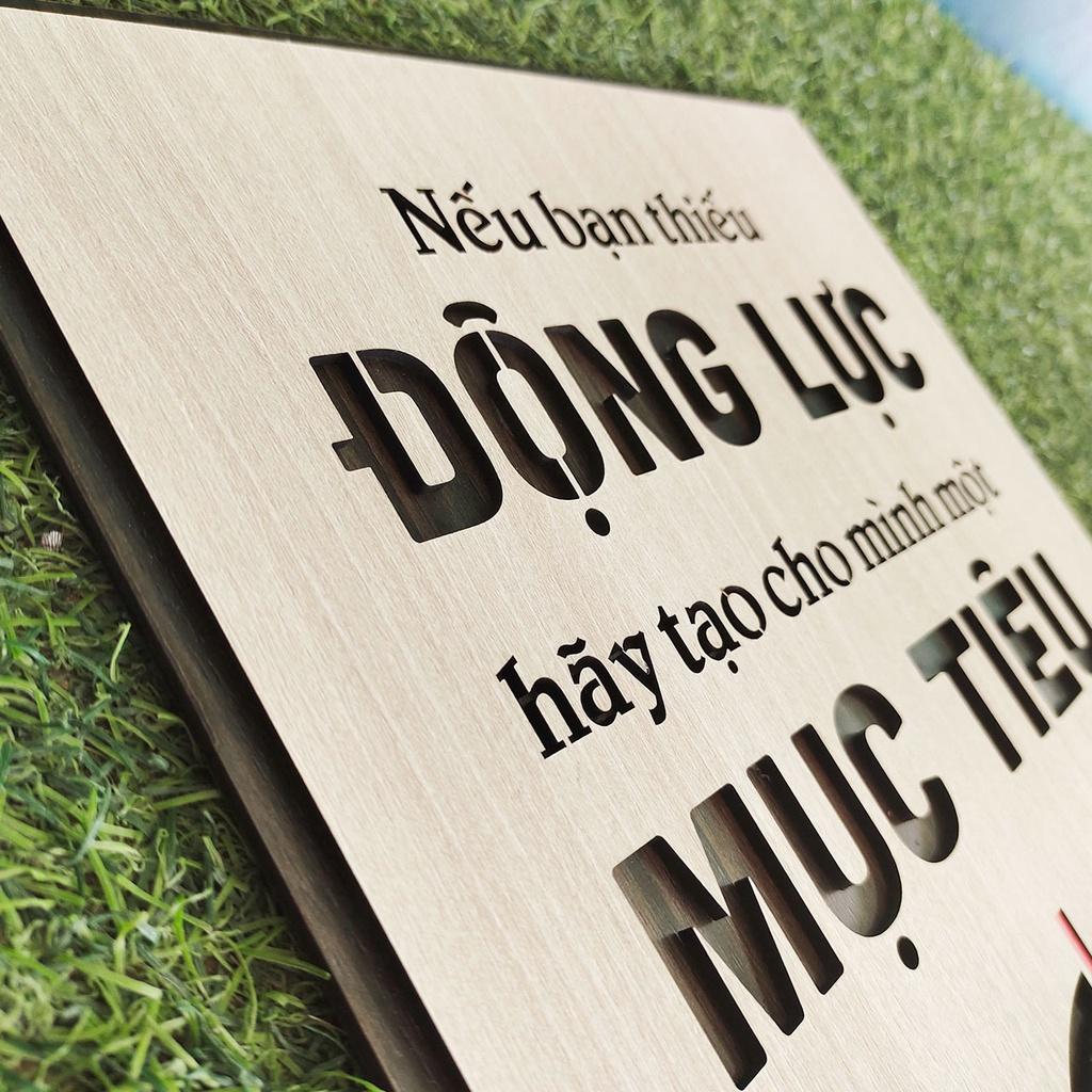 Tranh gỗ TBIG 099 - Nếu bạn thiếu động lực hãy tao cho mình một mục tiêu