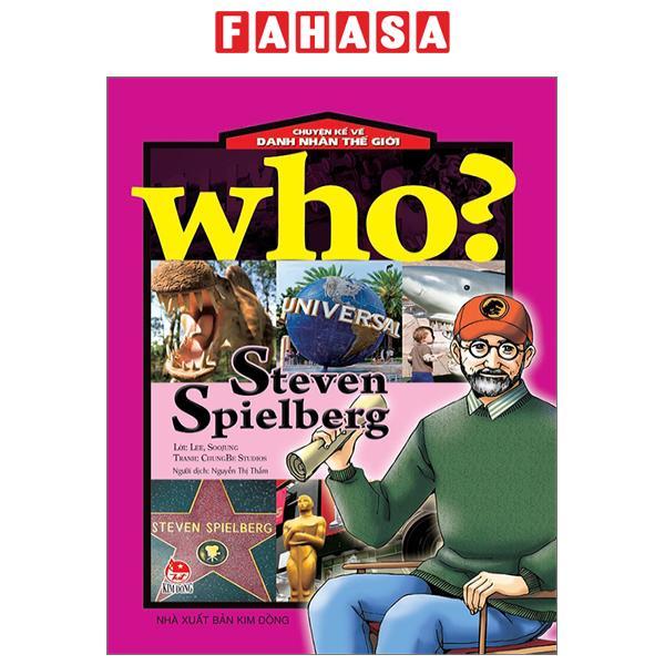 Who? Chuyện Kể Về Danh Nhân Thế Giới - Steven Spielberg