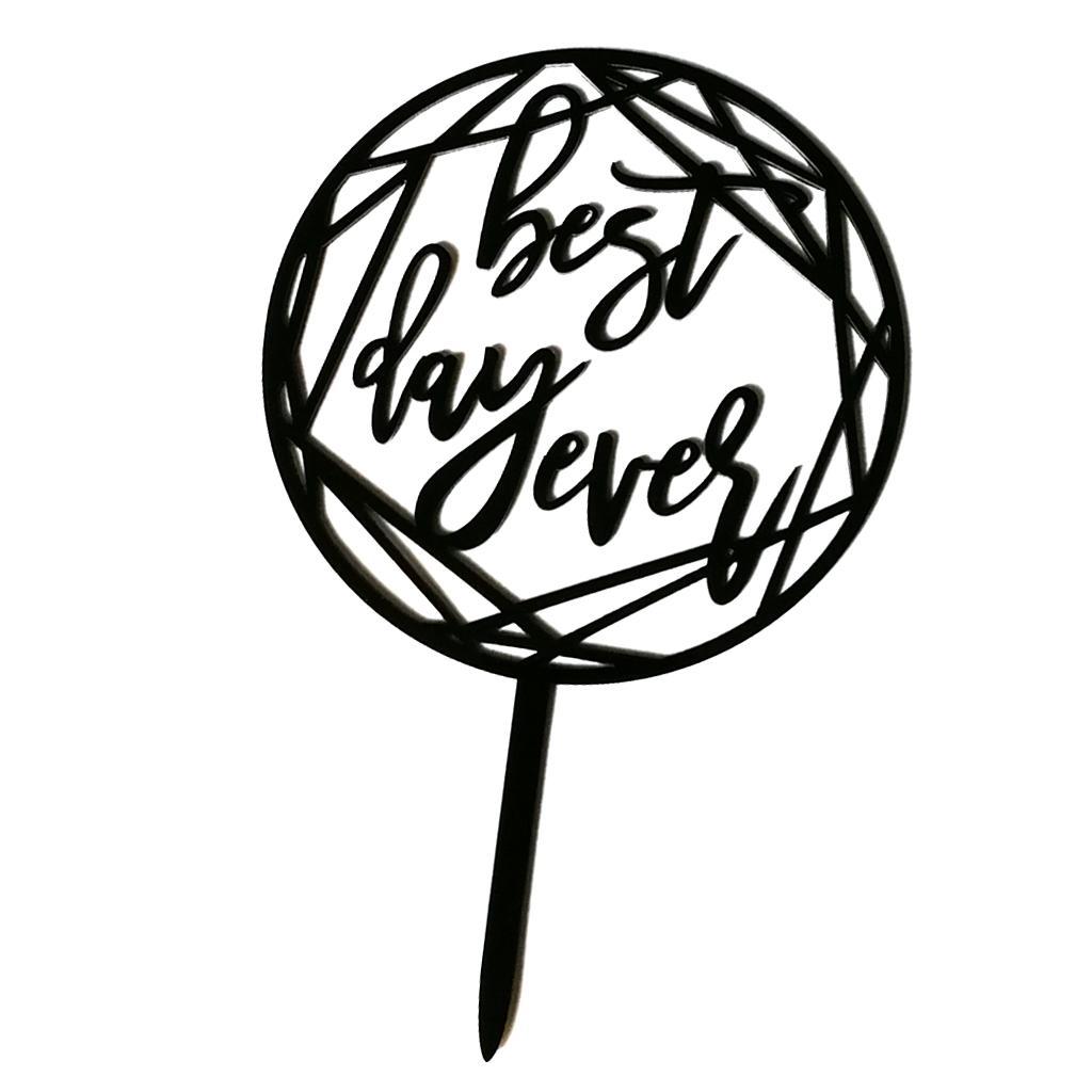 Best Day Ever Acrylic Cake Topper for Wedding Engagement Party Cake Decor
