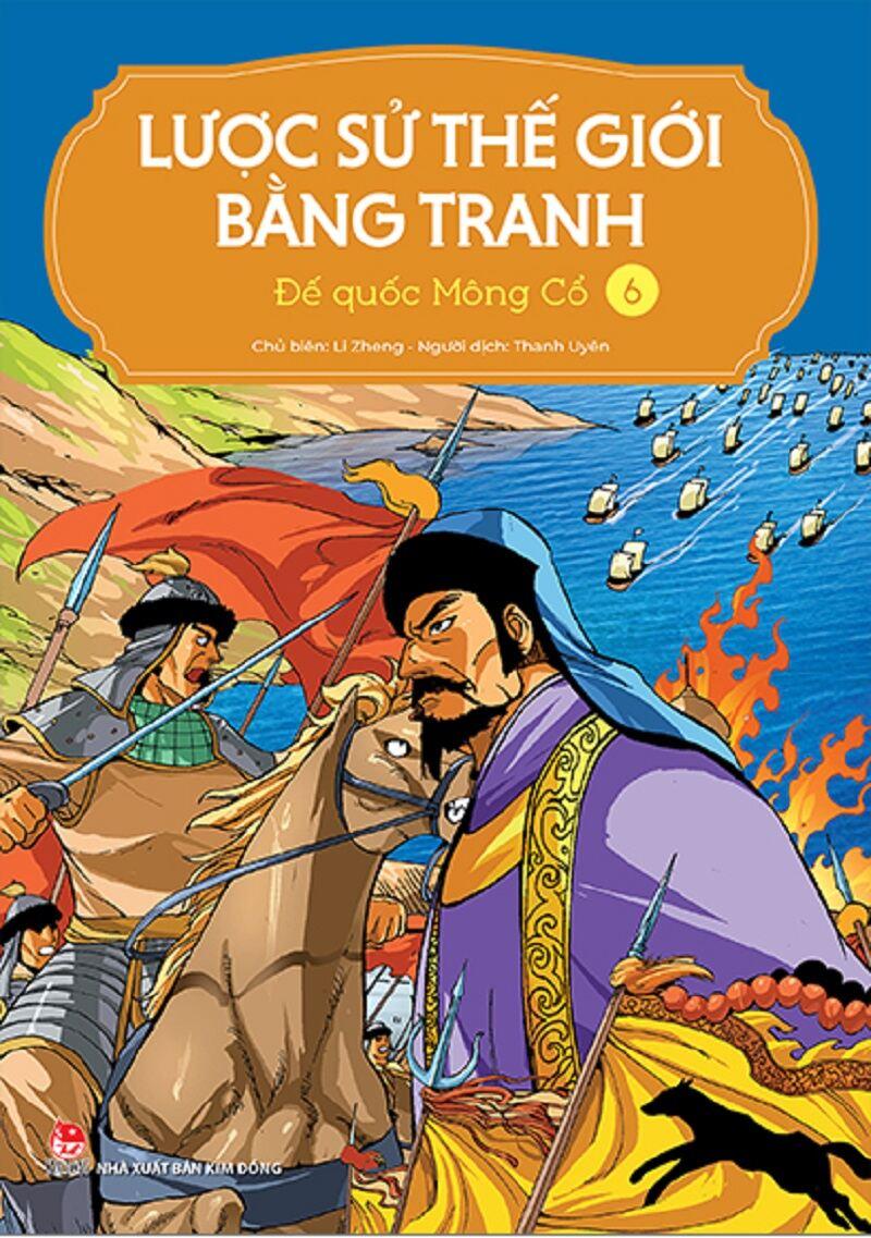 Lược Sử Thế Giới Bằng Tranh - Tập 6- Đế quốc Mông Cổ