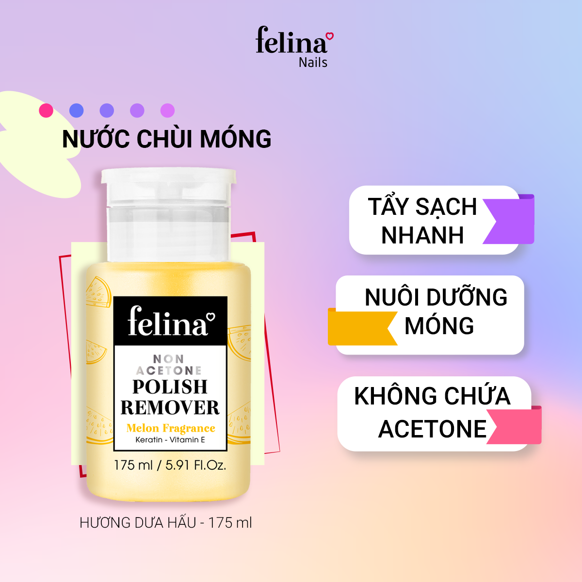 NƯỚC CHÙI SƠN MÓNG TAY CAO CẤP FELINA - HƯƠNG DƯA HẤU 175ml