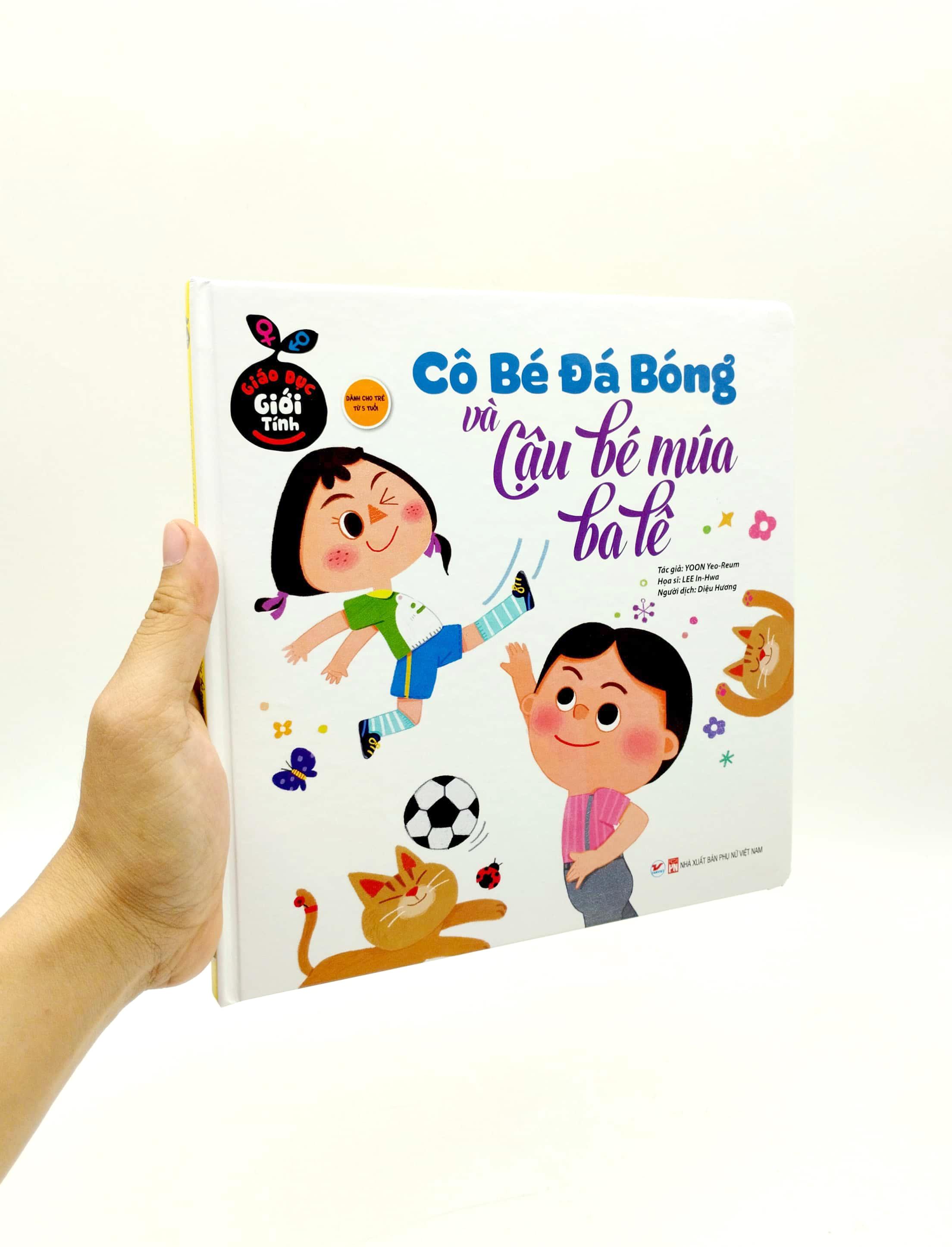 Giáo Dục Giới Tính - Cô Bé Đá Bóng Và Cậu Bé Múa Ba Lê (Bìa Cứng)