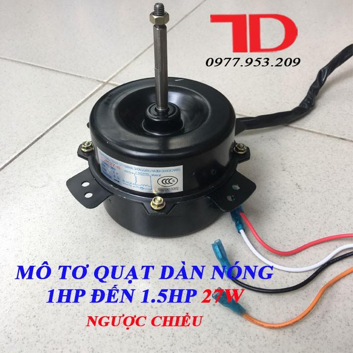 Mô tơ quạt dàn nóng 1HP đến 1.5HP 27W 3 dây ngược chiều