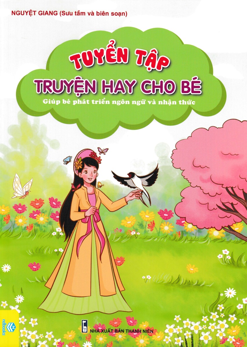 Tuyển Tập Truyện Hay Cho Bé - Giúp Bé Phát Triển Ngôn Ngữ Và Nhận Thức