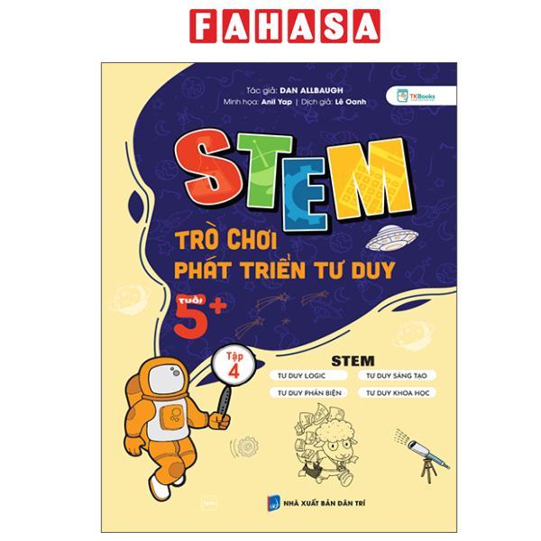 Sách - STEM Trò Chơi Phát Triển Tư Duy - Tuổi 5+ - Tập 4