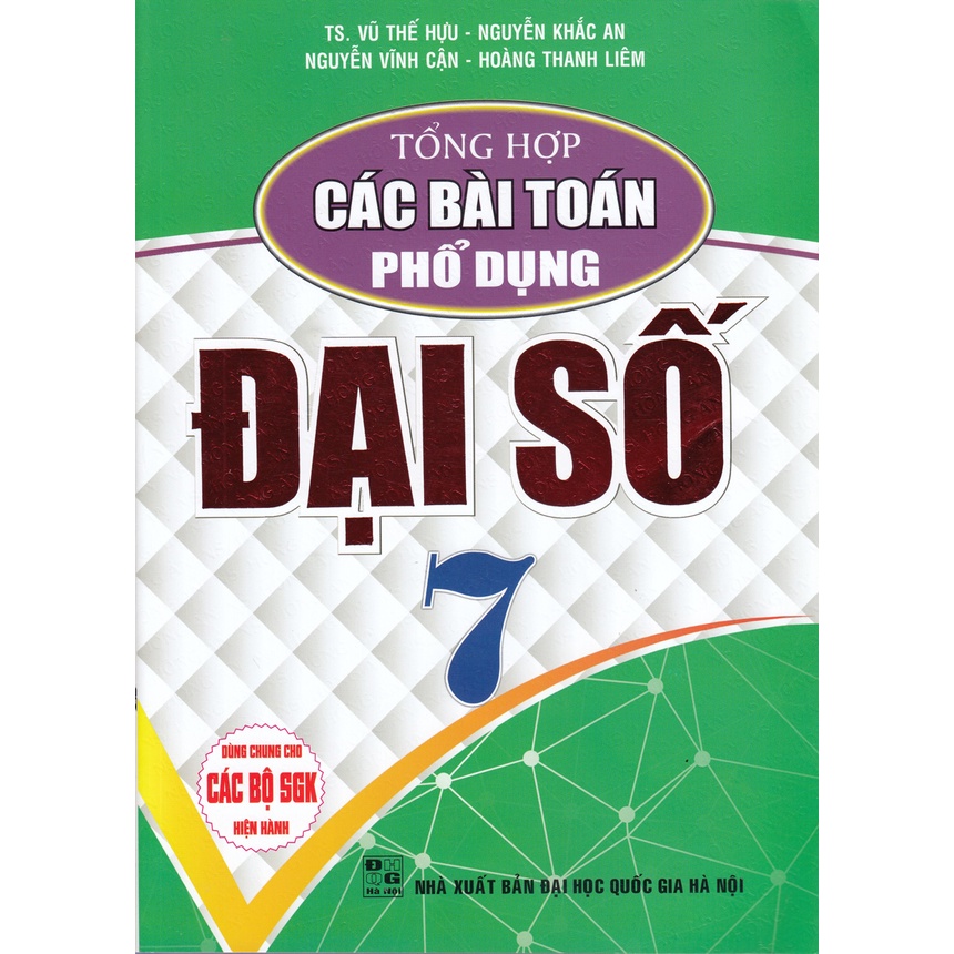 Sách  - Tổng Hợp Các Bài Toán Phổ Dụng Đại Số Lớp 7 (biên soạn theo chương trình gdpt mới)