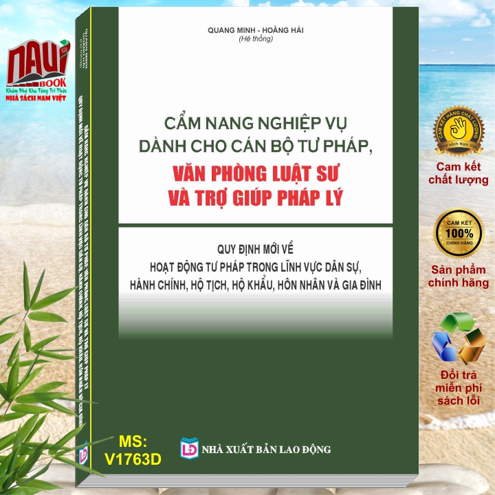 Cẩm Nang Nghiệp Vụ Dành Cho Cán Bộ Tư Pháp, Văn Phòng Luật Sư và Trợ Giúp Pháp Lý – Quy Định Mới về Hoạt Động Tư Pháp Trong Lĩnh Vực Dân Sự, Hành Chính, Hộ Tịch, Hộ Khẩu, Hôn Nhân và Gia Đình - V1763D